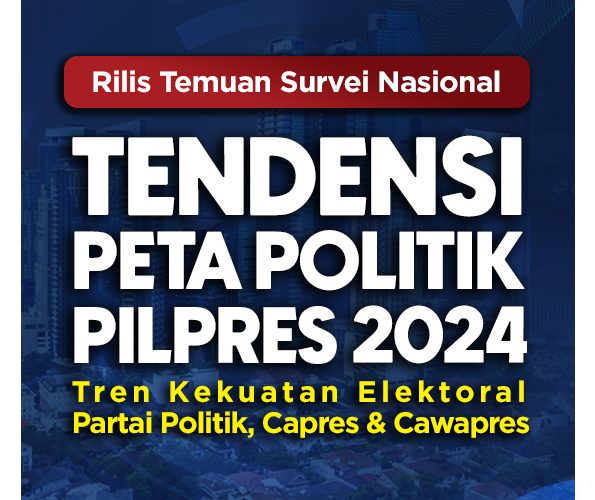 Cover - Survei Nasional Tendensi Peta Politik Pilpres 2024